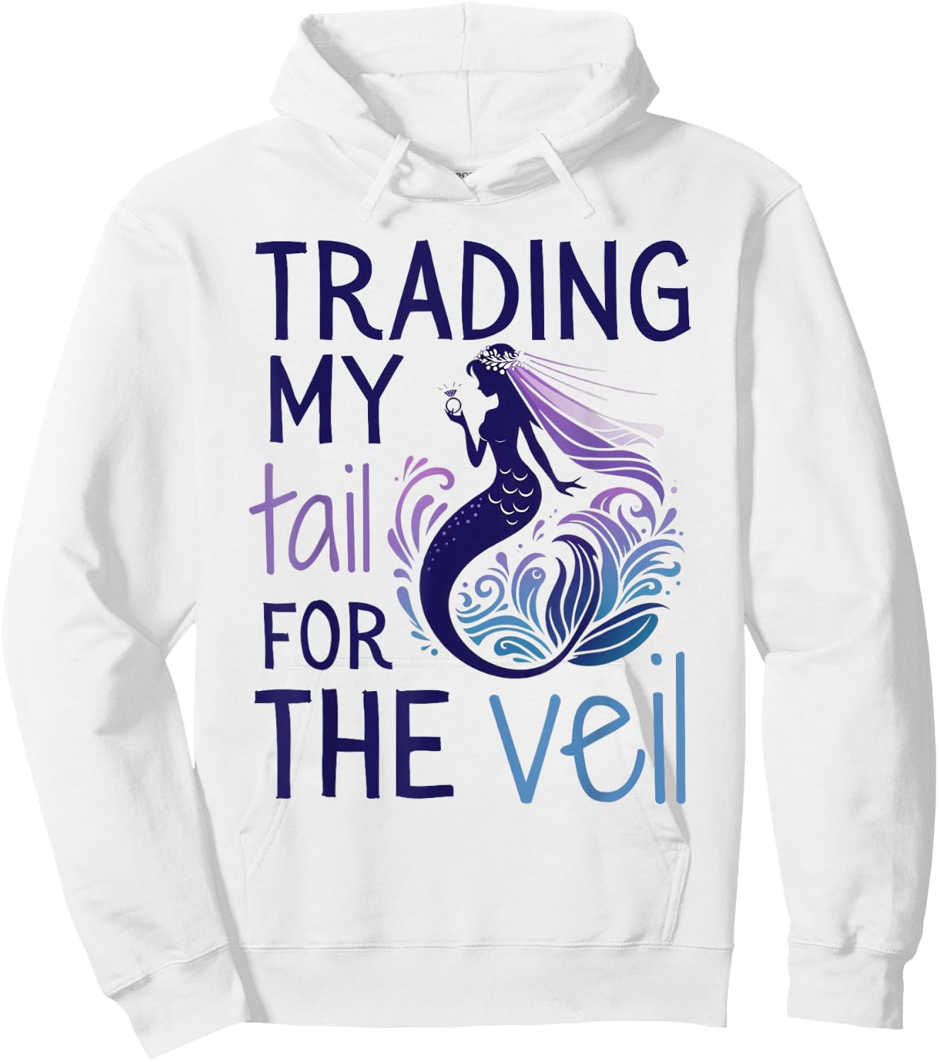 Trading My Tail for the Veil, Matching Mermaid Bachelorette Hoodie - Hoodie | White