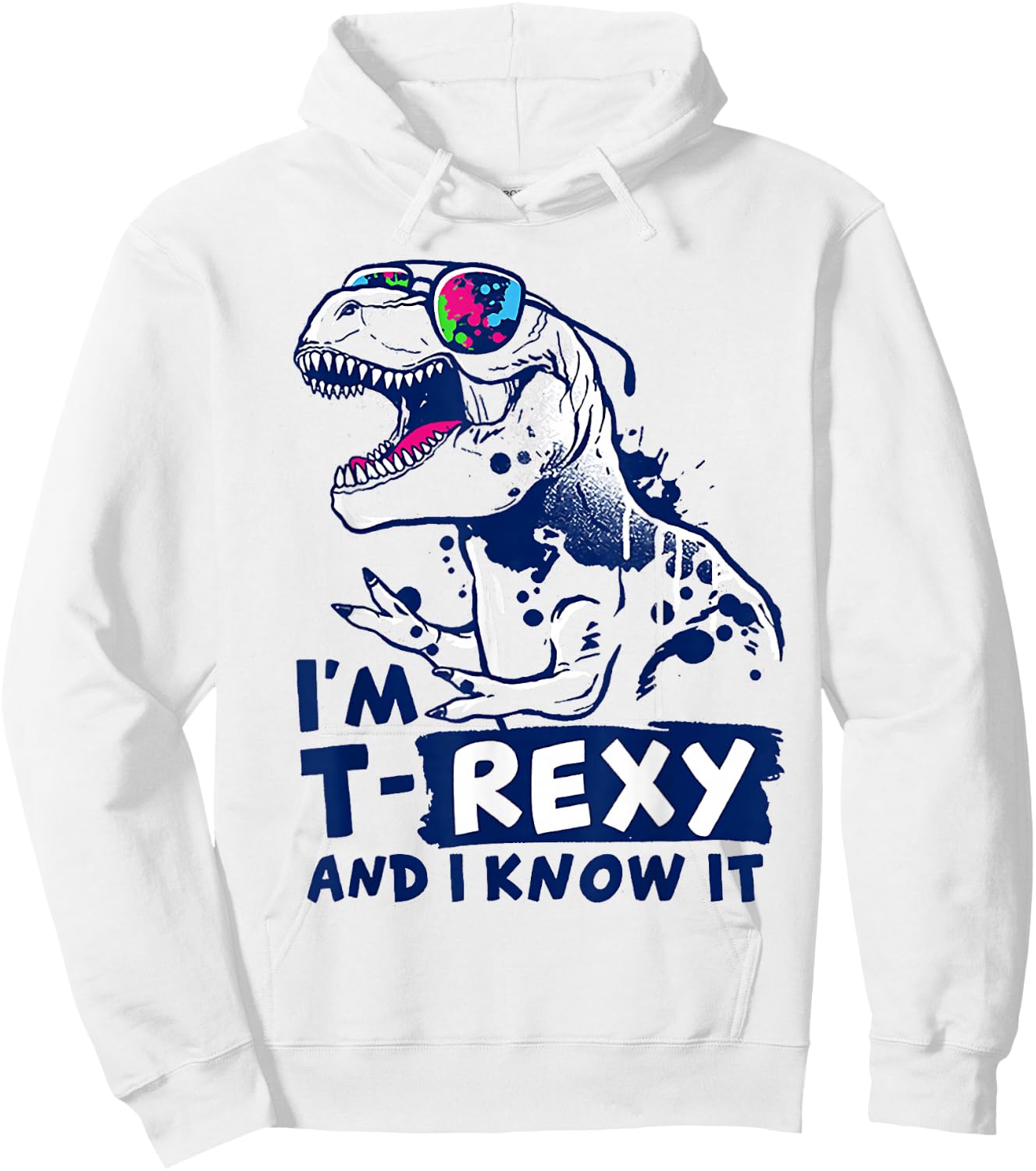 I'm T-rexy And I Know It Hoodie - Hoodie | White