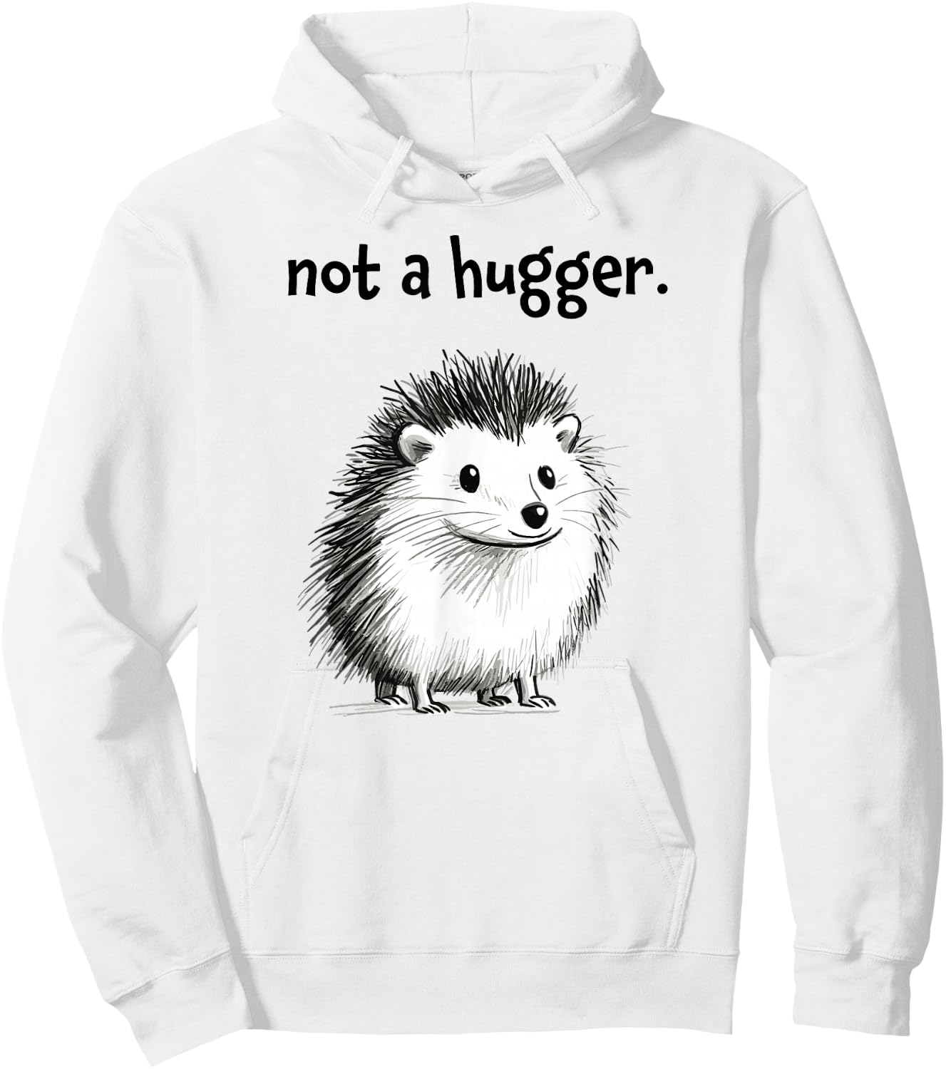Presto Not a Hugger Hedgehog Porcupine Introvert Hoodie - Hoodie | White