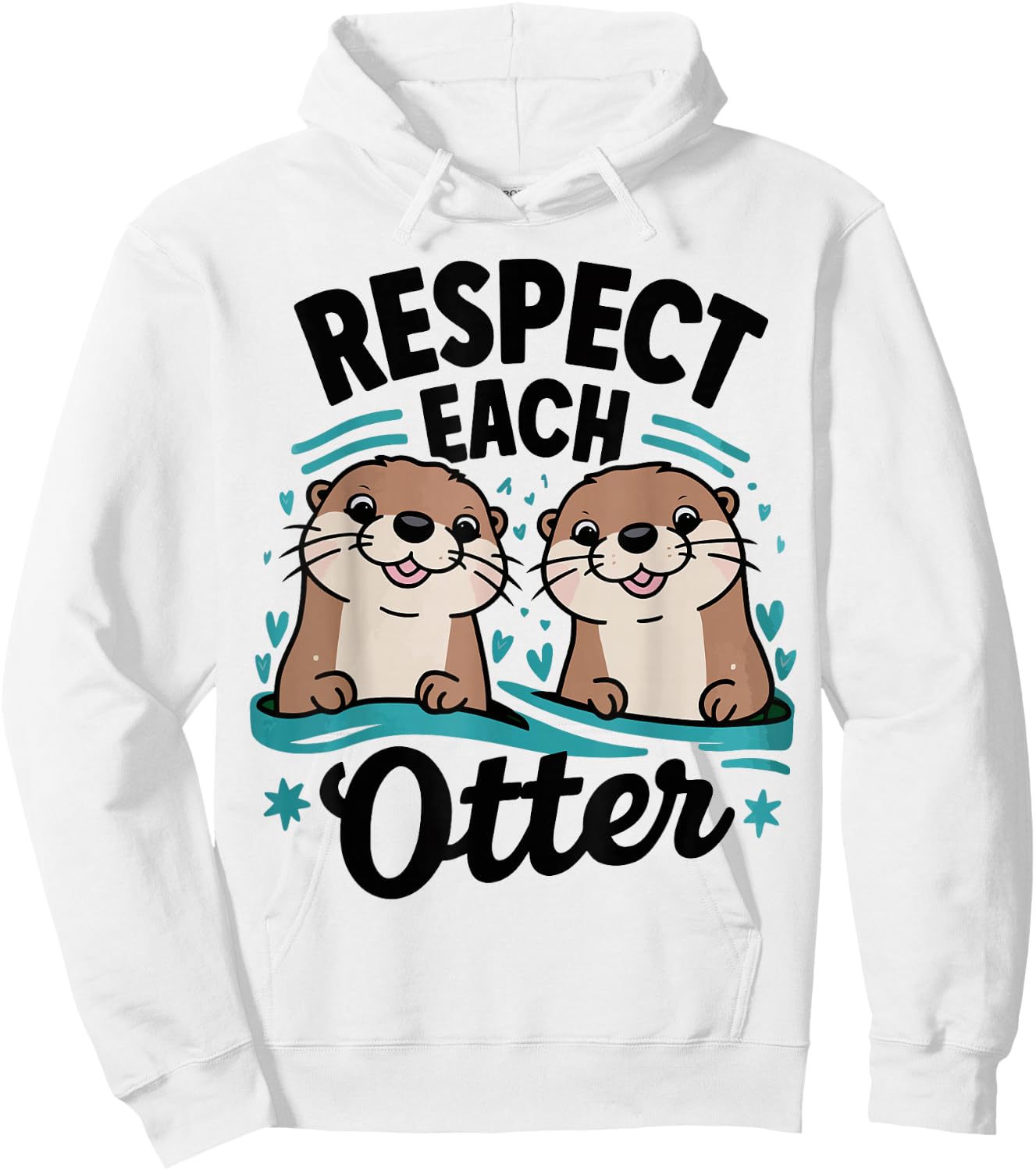 Respect Each Otter Cute Animal Lover Friendship Nature Pun Hoodie - Hoodie | White