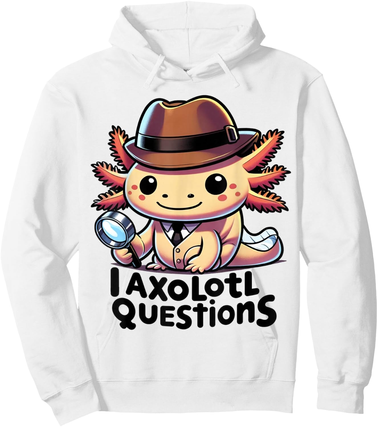 Funny I Axolotl Questions Cute And Funny Axolotl Detective Hoodie - Hoodie | White