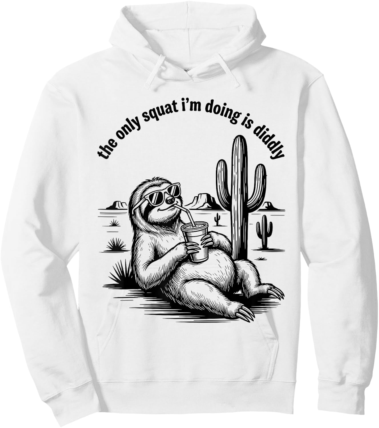 The Only Squat I'm Doing is Diddly Funny Sloth Anti Fitness Hoodie - Hoodie | White