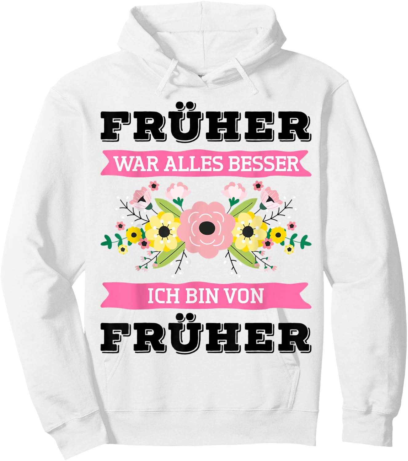 Früher War Alles Besser Ich Bin Von Früher Spruch Geschenk L Hoodie - Hoodie | White
