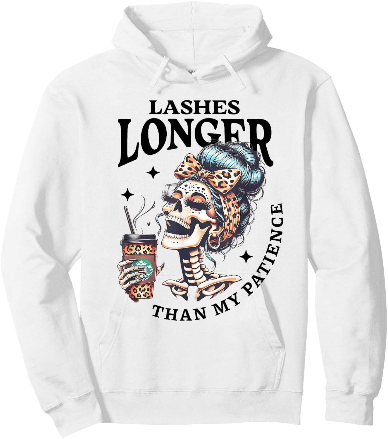 Cute Lashes Longer Than My Patience Skeleton Sarcastic Quote Hoodie - Hoodie | White