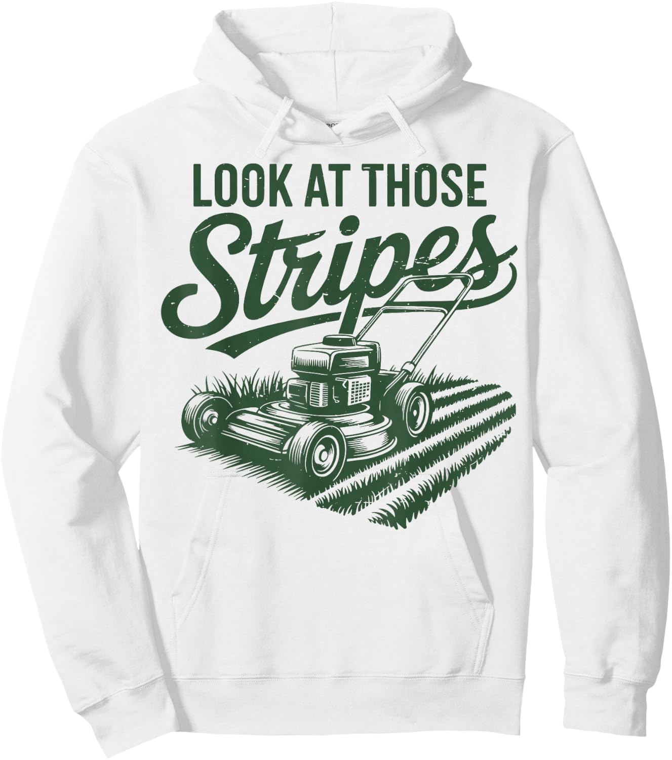 Look at Those Stripes Push Lawn Mowing Funny Mower Gift Dad Hoodie - Hoodie | White