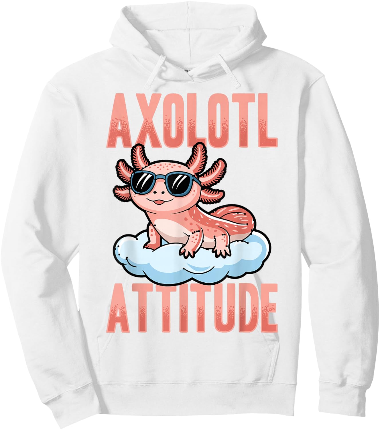 Funny Axolotl Kawaii Axolotl Attitude Hoodie - Hoodie | White
