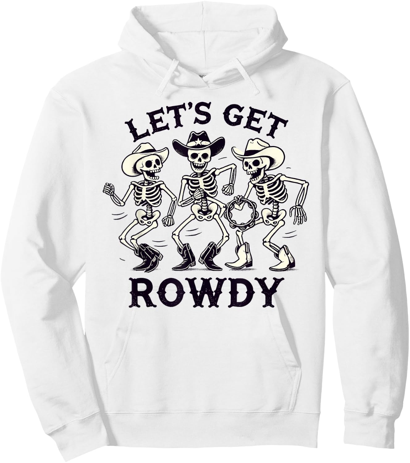 Funny Let's Get Rowdy Skeleton Band Hoodie - Hoodie | White