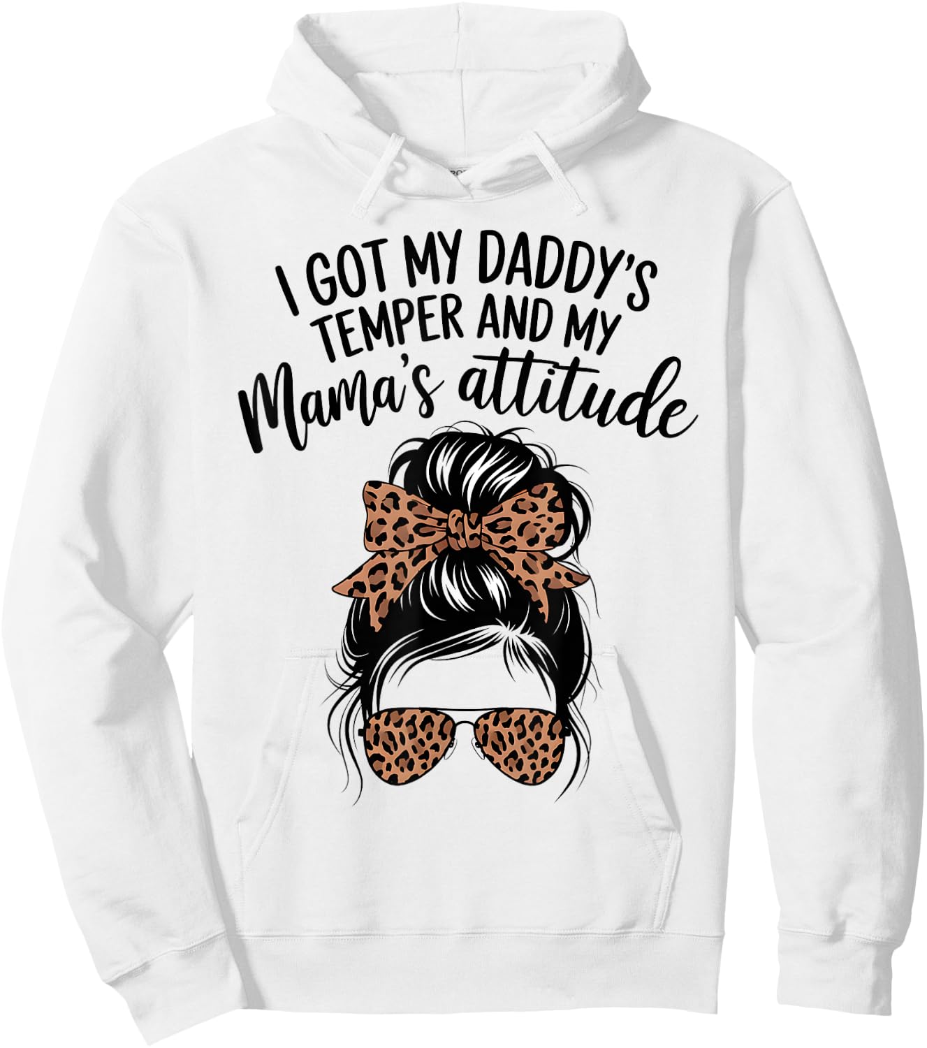 I Got My Daddy's Temper And My Mama's Attitude Parents Cool Hoodie - Hoodie | White