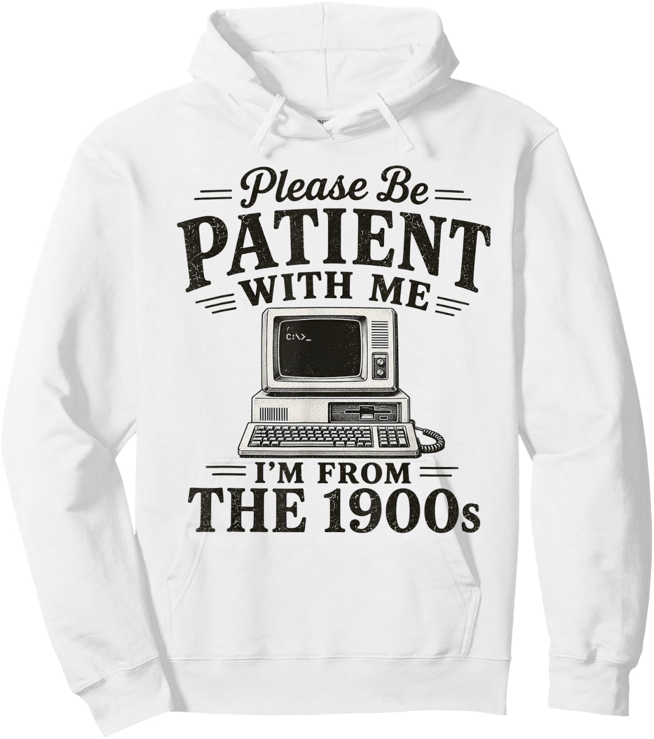 Please Be Patient with Me I'm from The 1900s Retro Nostalgia Hoodie - Hoodie | White