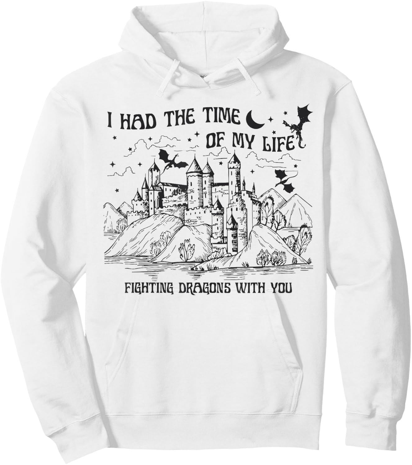 I Had The Time Of My Life Fighting Dragons With You Castle Hoodie - Hoodie | White