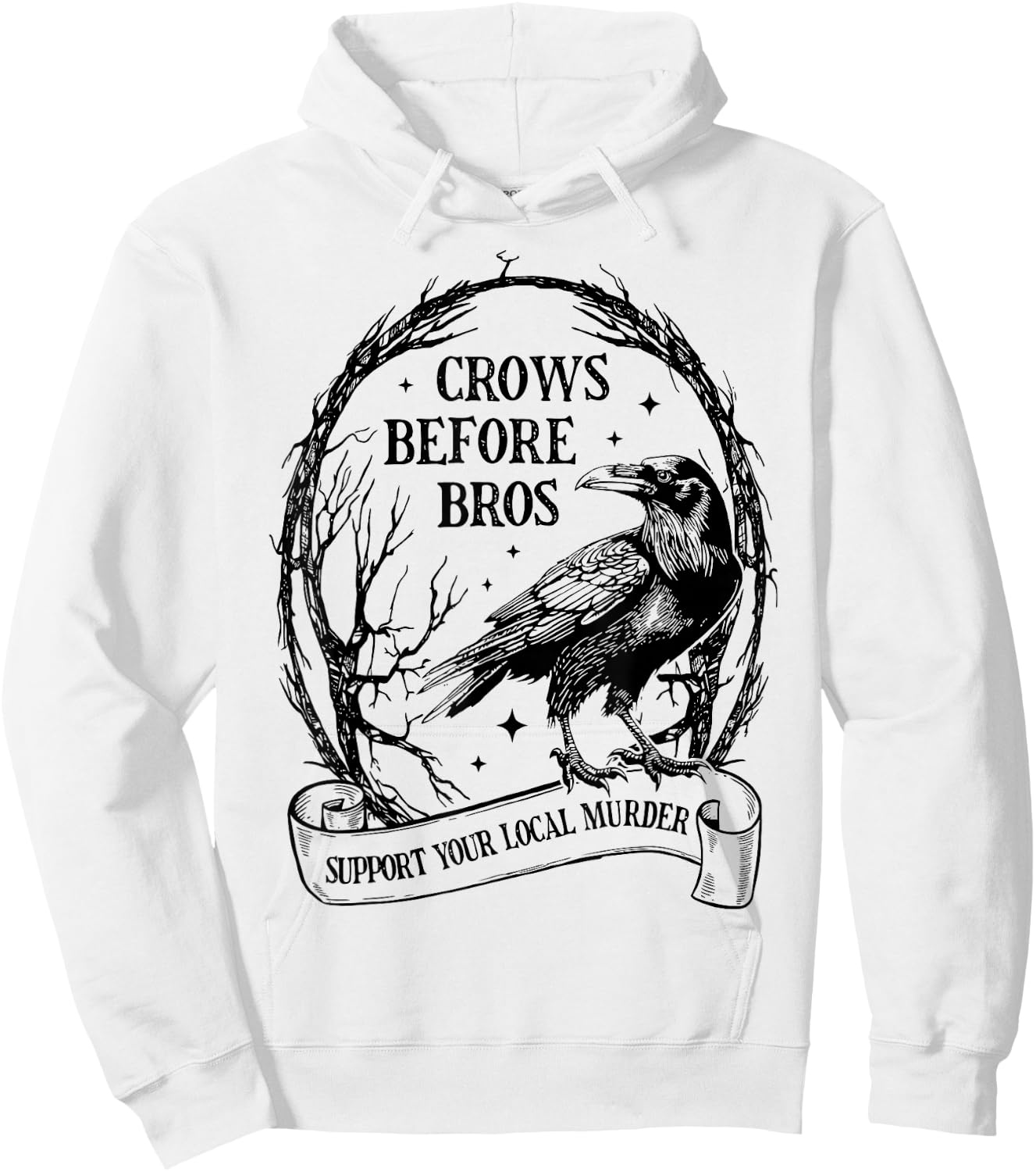 Crows Before Bros Support Your Local Murder Funny Halloween Hoodie - Hoodie | White