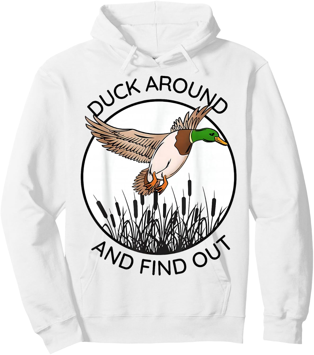 Duck Around And Find Out Funny Sarcastic Saying Hoodie - Hoodie | White