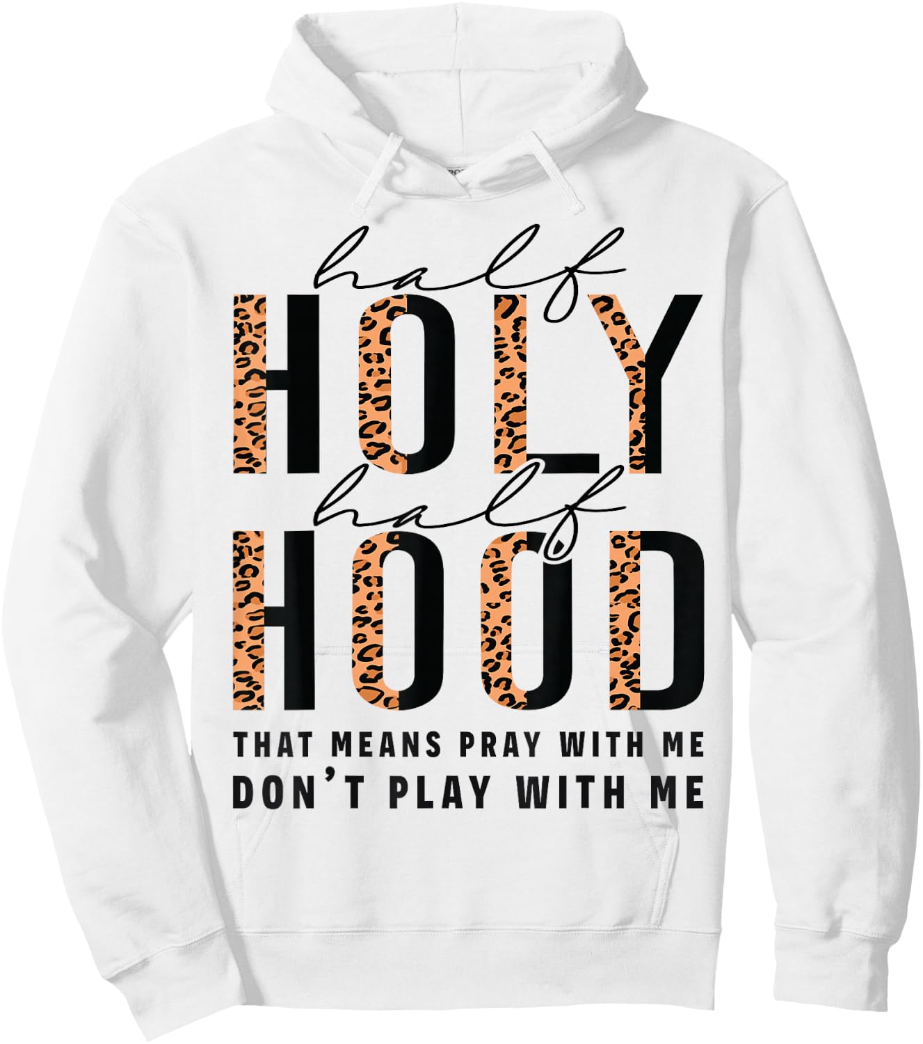 Half Hood Half Holy Funny Christian Religious Leopard Cute Hoodie - Hoodie | White