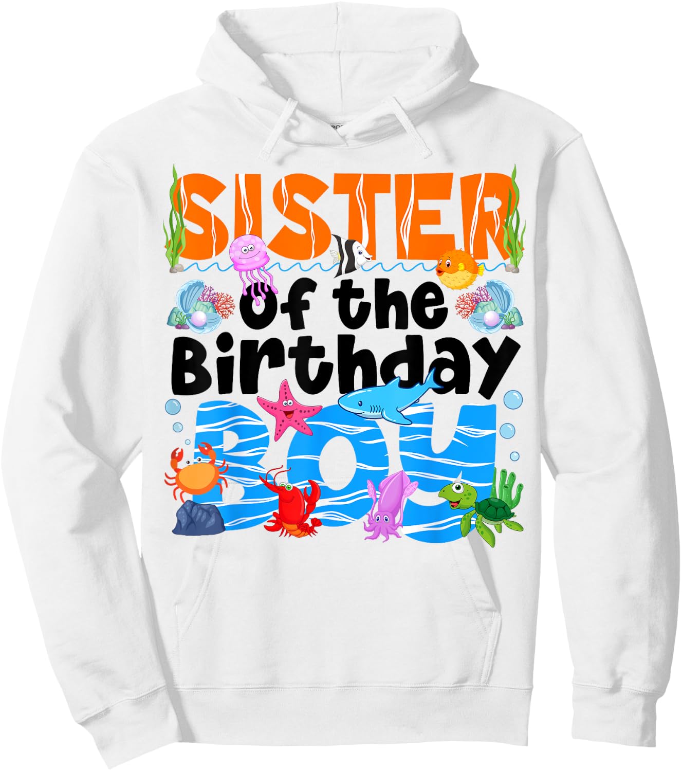 Sister Under Sea Birthday Party Boy Ocean Sea Animals Themed Hoodie - Hoodie | White