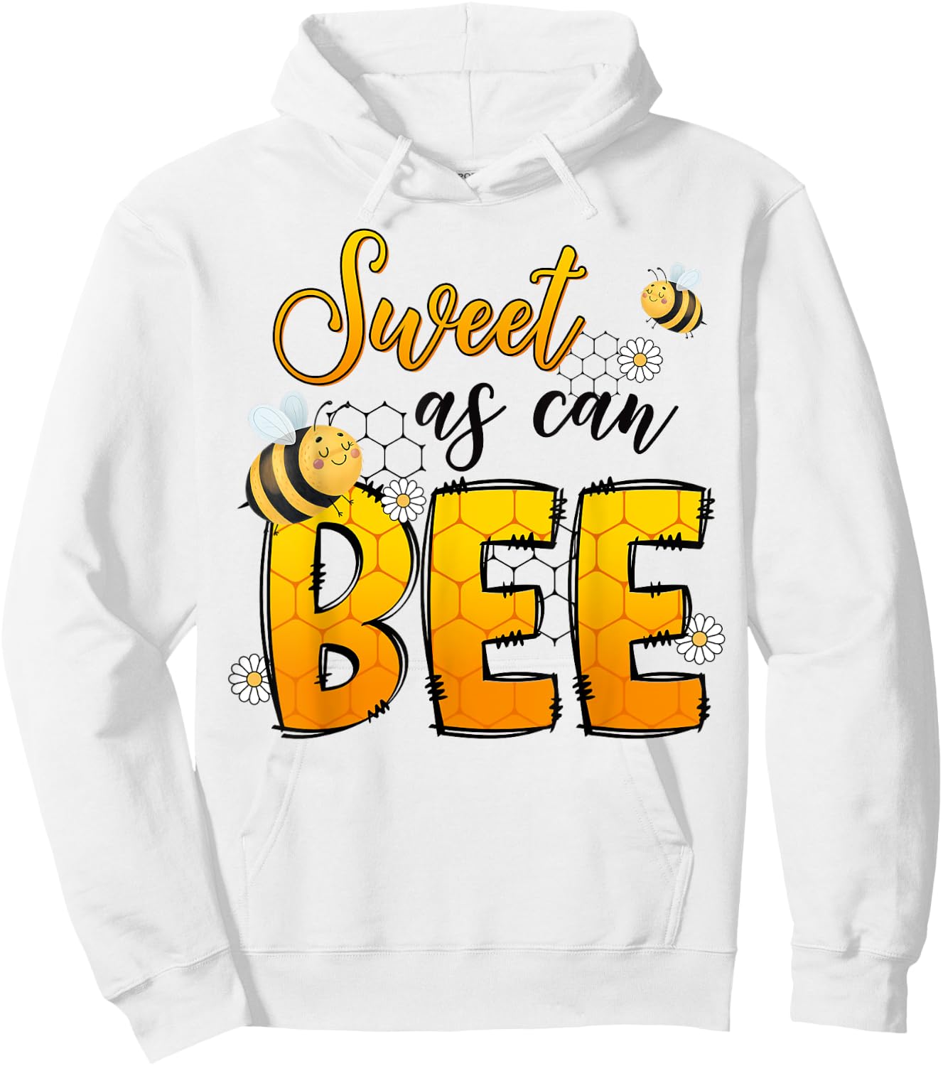 Sweet As Can Bee Save The Bees Honeybee Kindness Positive Hoodie - Hoodie | White