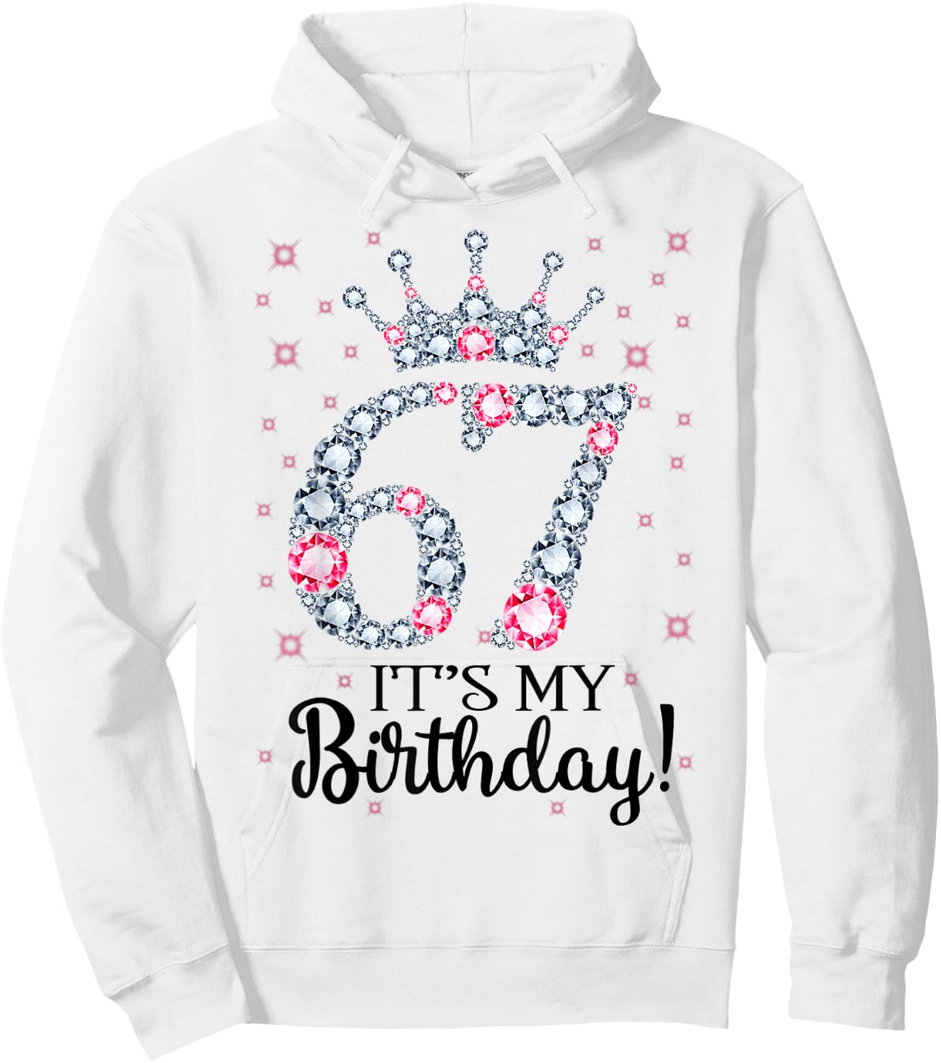 67 It's My Birthday Pink Crown 67th Birthday Gifts Hoodie - Hoodie | White
