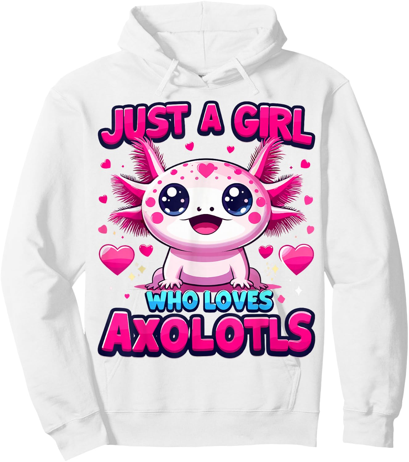 Axolotl Kawaii Just a Girl Who Loves Axolotls Hoodie - Hoodie | White