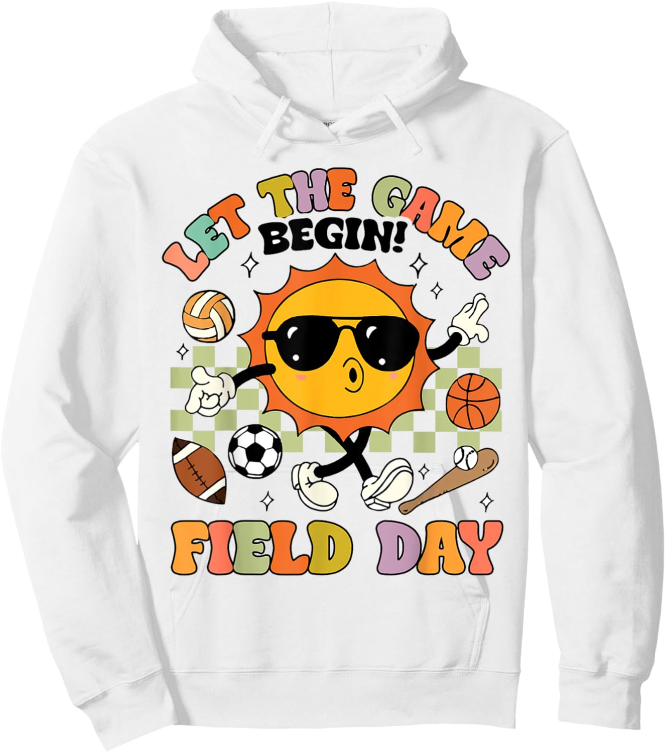 Let The Games Begin Field Day Sun Field Trip Student Teacher Hoodie - Hoodie | White