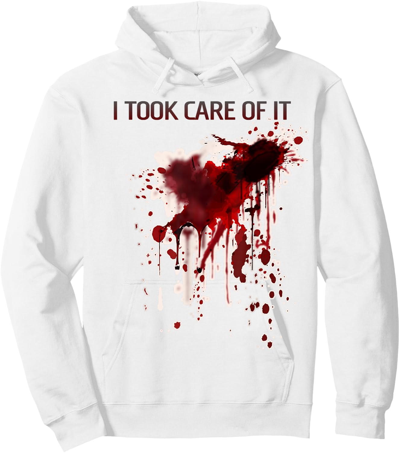 I Took Care Of It Bloody Shirt Blood Stained Horror Costume Hoodie - Hoodie | White
