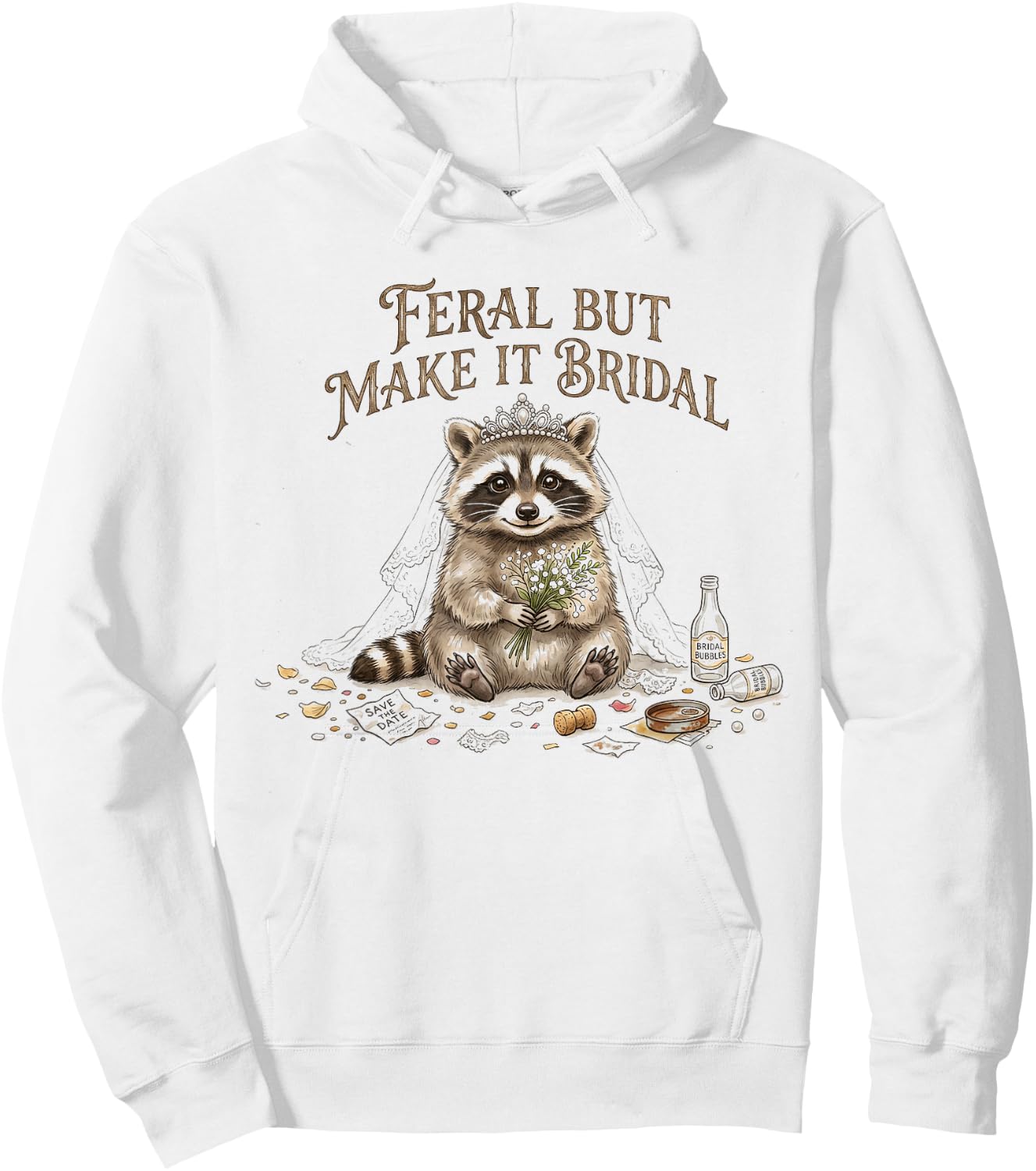 Funny Bridal Raccoon Feral But Make It Bridal Engagement Hoodie - Hoodie | White