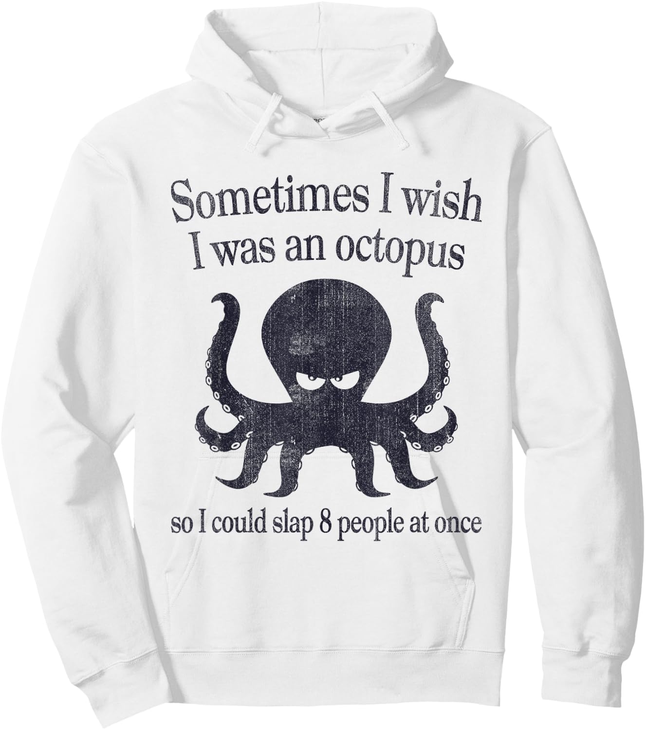 Sometimes I Wish I Was An Octopus Slap 8 People Hoodie - Hoodie | White