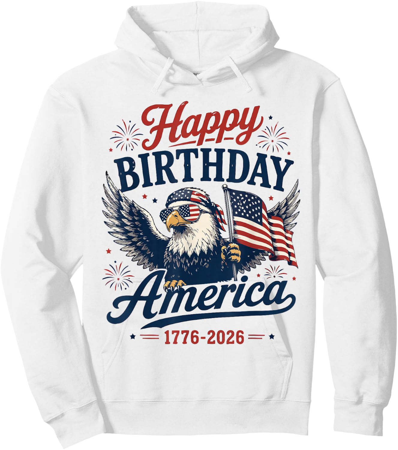 Happy 250 Birthday America 1776 2026 Eagle Flag Hoodie - Hoodie | White