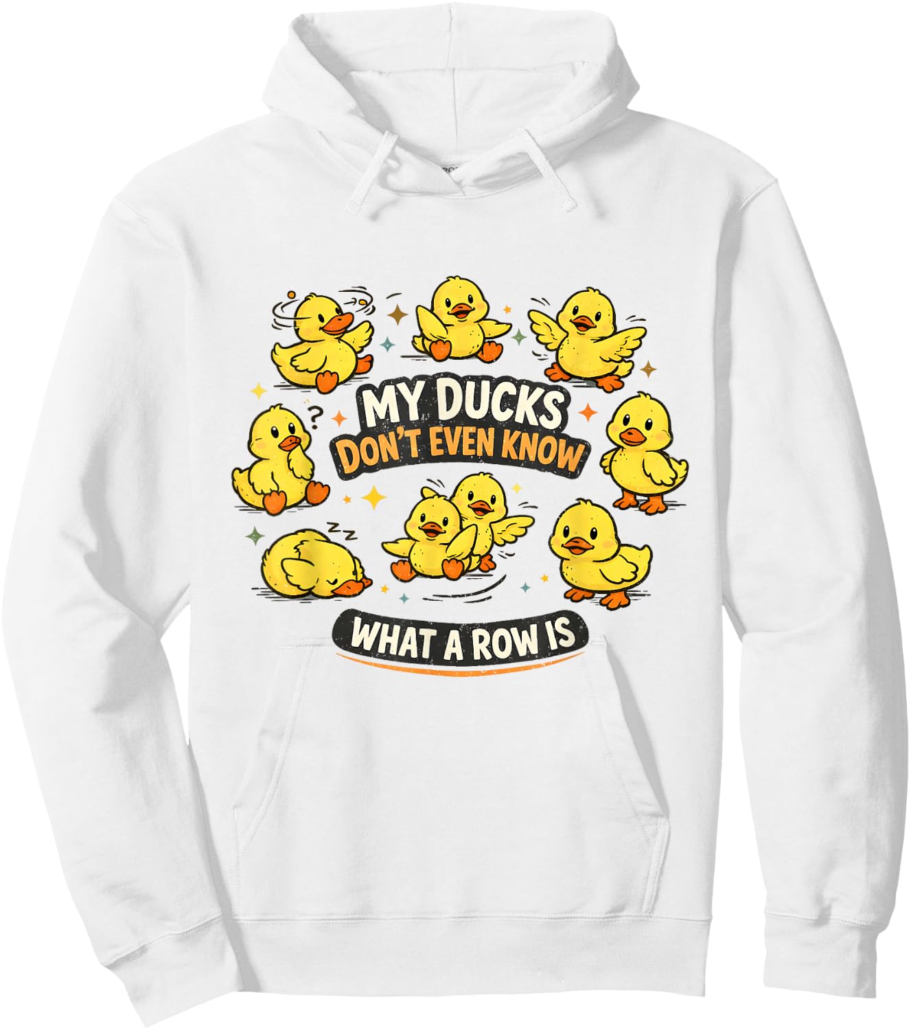 My Ducks Don't Even Know What A Row is Funny Mental Health Hoodie - Hoodie | White