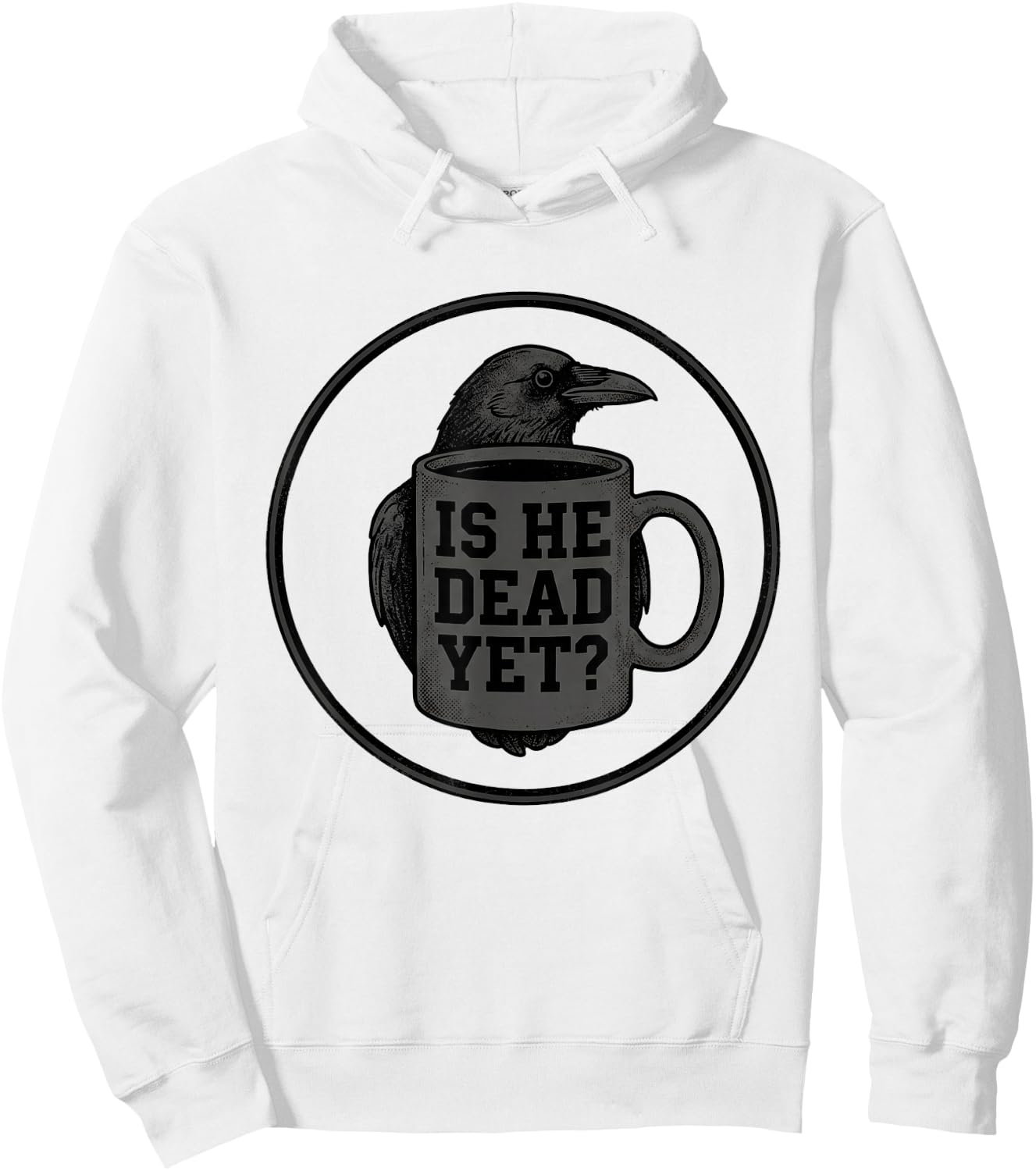 is He Vintage Dead Yet Men Raven Bird Dark Humor Work Hoodie - Hoodie | White