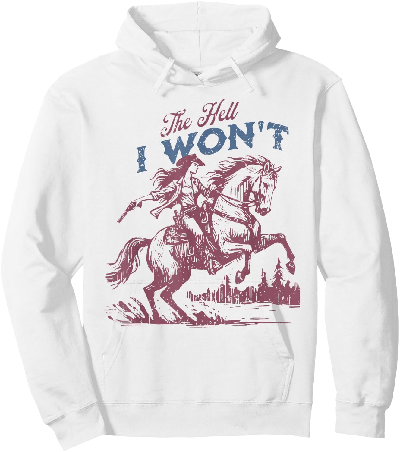 The Hell I Won't Vintage Western Rodeo Cowboy Gift Hoodie - Hoodie | White