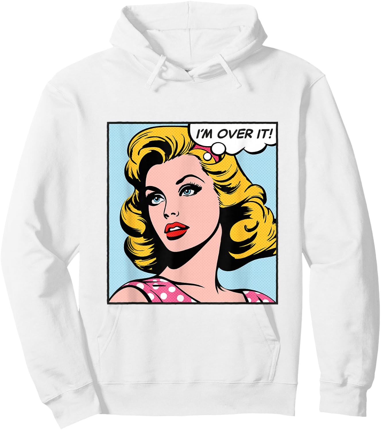 I'm over it, pop art girl Hoodie - Hoodie | White