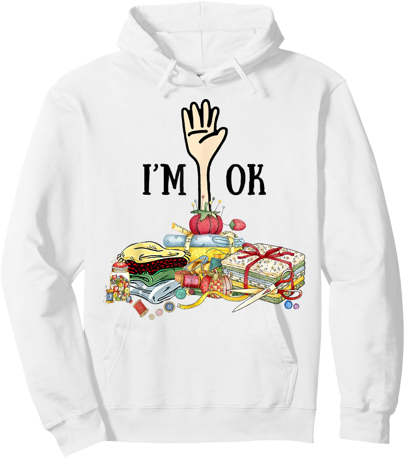 Sewing - I'm Ok Hoodie - Hoodie | White