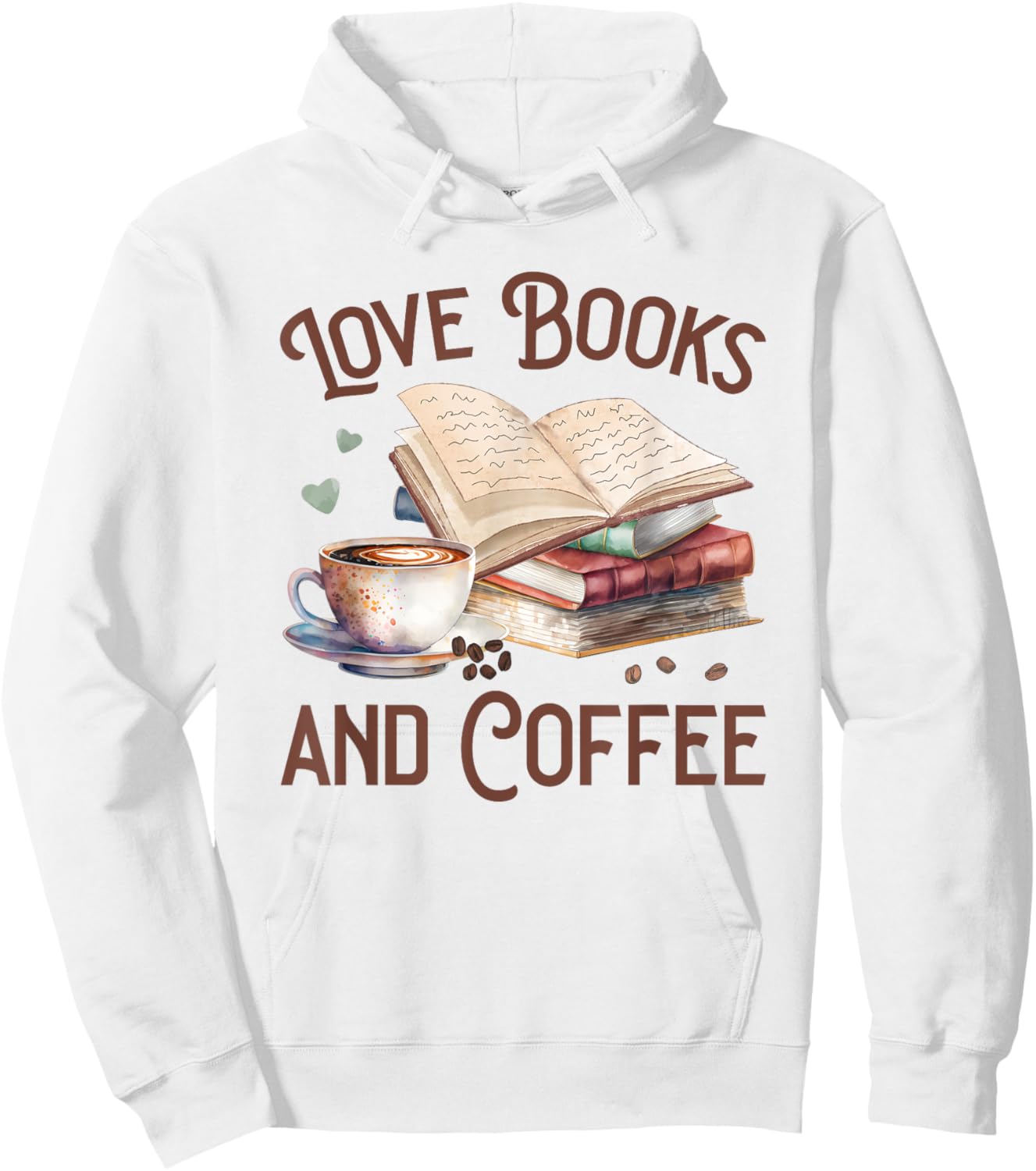 Love Books and Coffee Books Reading Coffee Drinking Hoodie - Hoodie | White