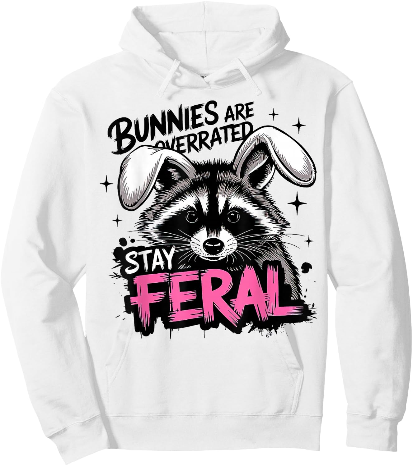 Bunnies are Overrated Stay Feral Funny Raccoon Hoodie - Hoodie | White
