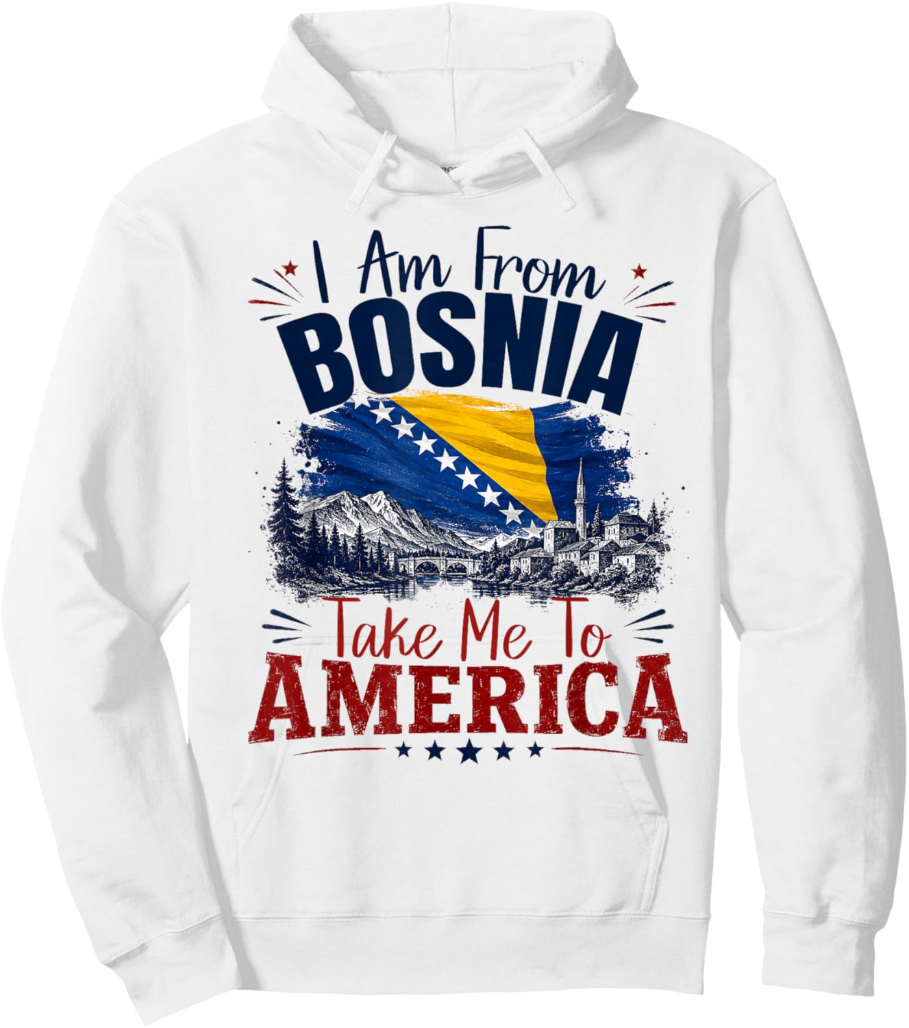 I am from Bosnia take me to America & Bosnien Herzegowina Hoodie - Hoodie | White