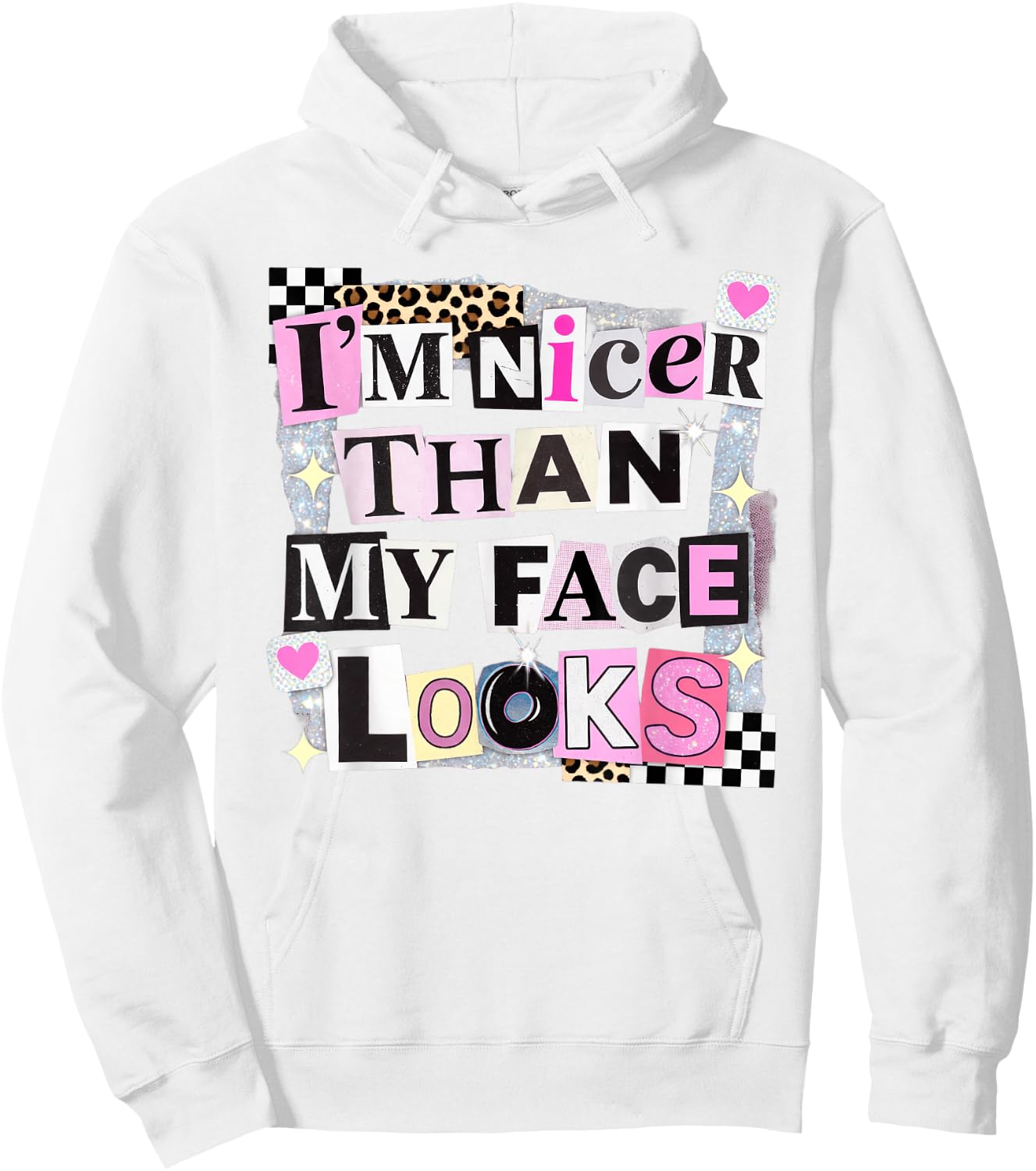 I'm Nicer Than My Face Looks Sarcastic Collage Art Hoodie - Hoodie | White