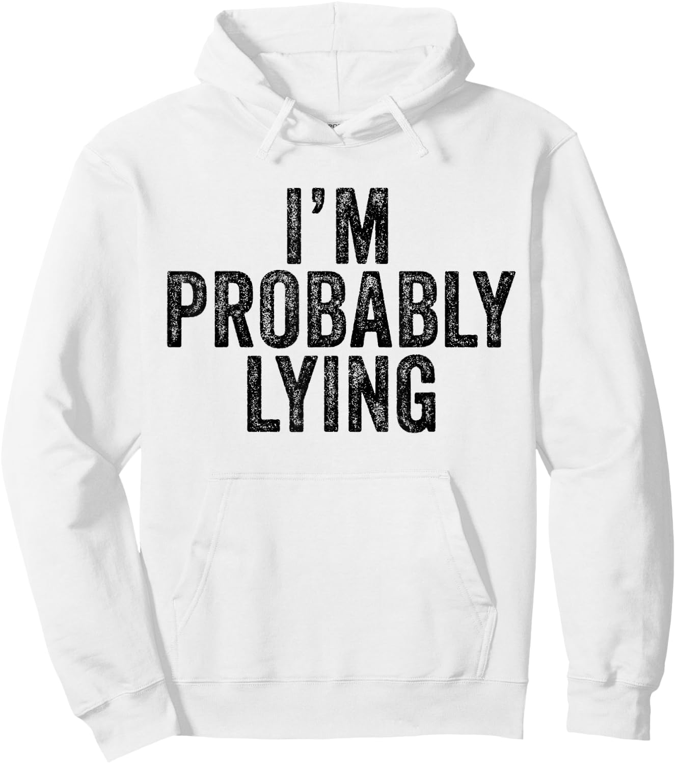 I'm Probably Lying Liar Cheater Funny Sarcastic Vintage Hoodie - Hoodie | White