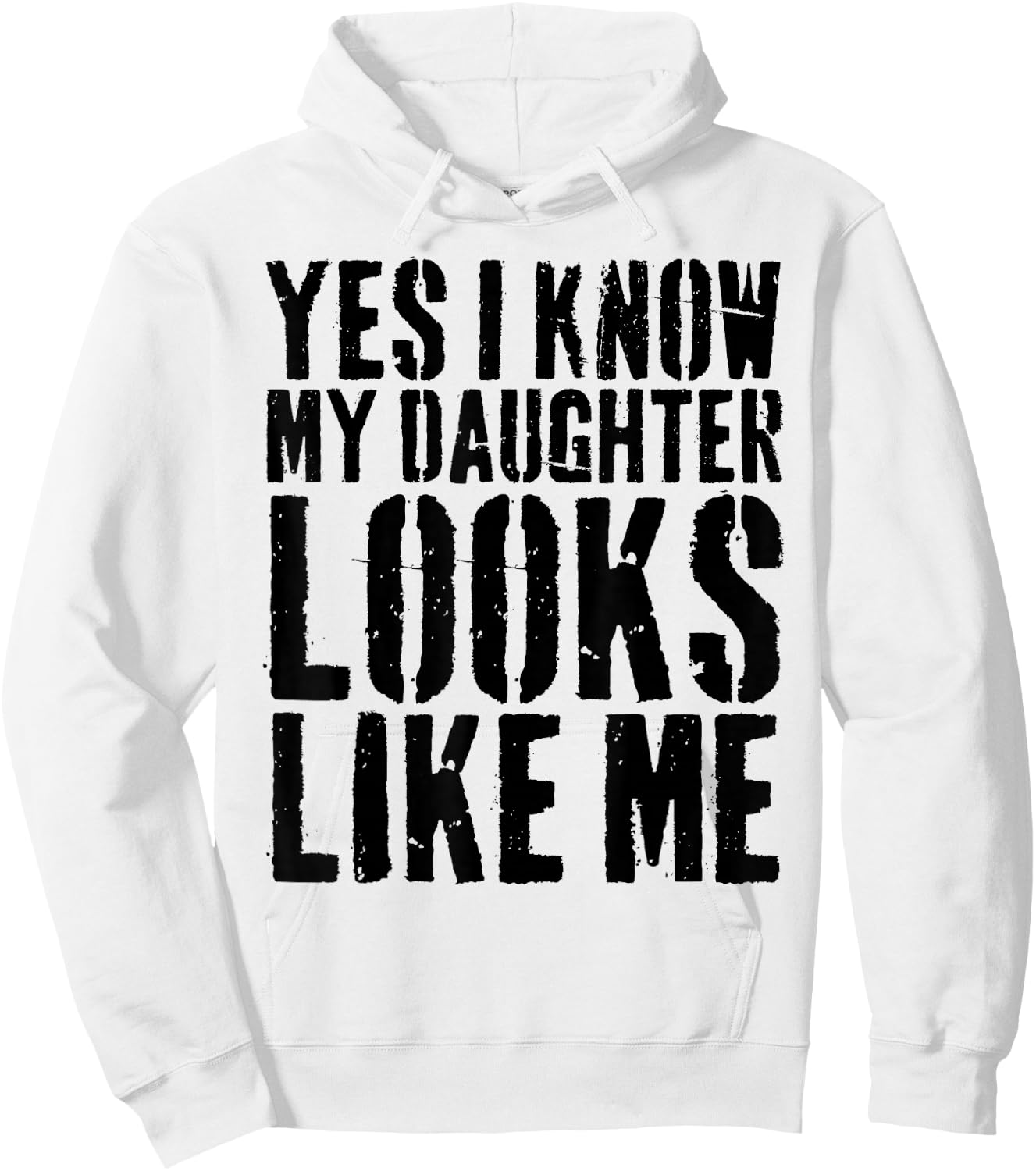 Yes I Know My Daughter Looks Like Me Hoodie - Hoodie | White