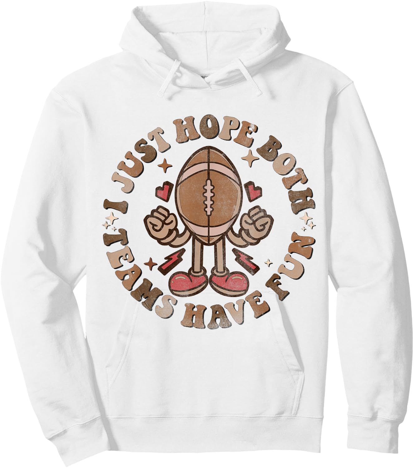 Funny Groovy Football - I Just Hope Both Teams Have Fun Hoodie - Hoodie | White