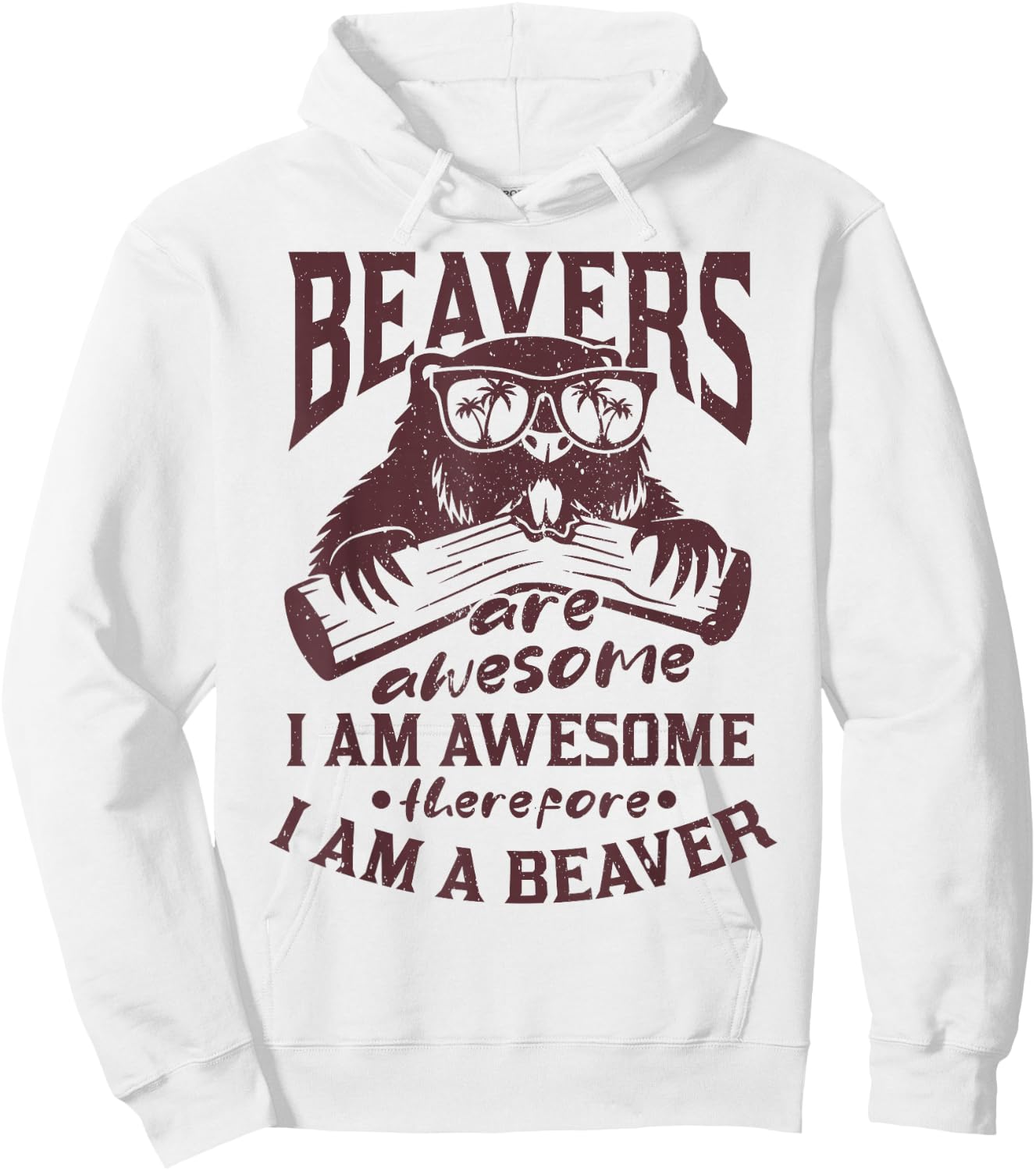 Beavers are great I'm great, so I'm a beaver Hoodie - Hoodie | White