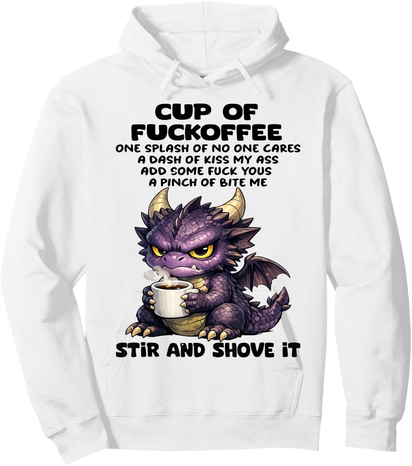 Dragon - Cup of Fuckoffee One Splash of No One Cares Hoodie - Hoodie | White