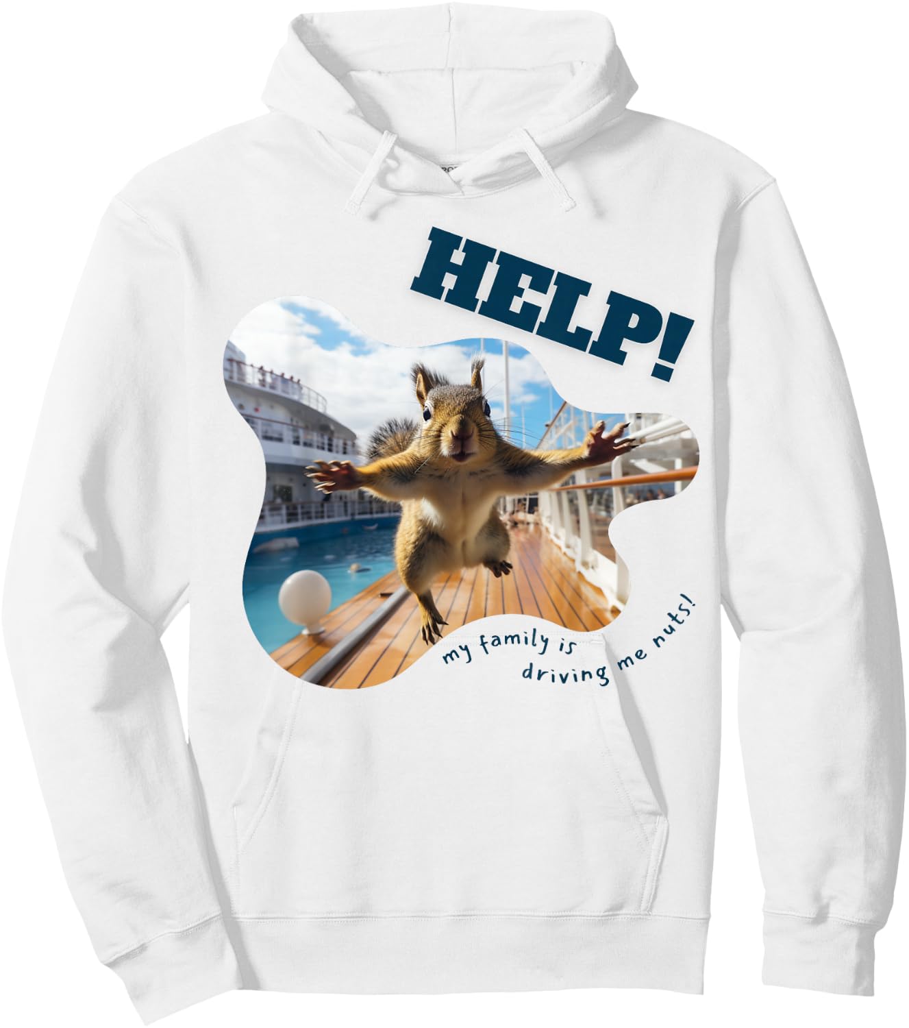 Help! My Family Is Driving Me Nuts - Squirrel Funny Hoodie - Hoodie | White