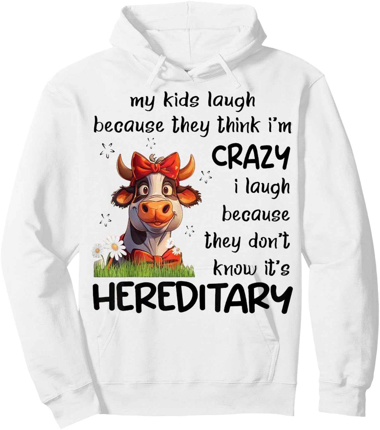 My Kids Laugh Because They Think I'm Crazy I Laugh Because Hoodie - Hoodie | White