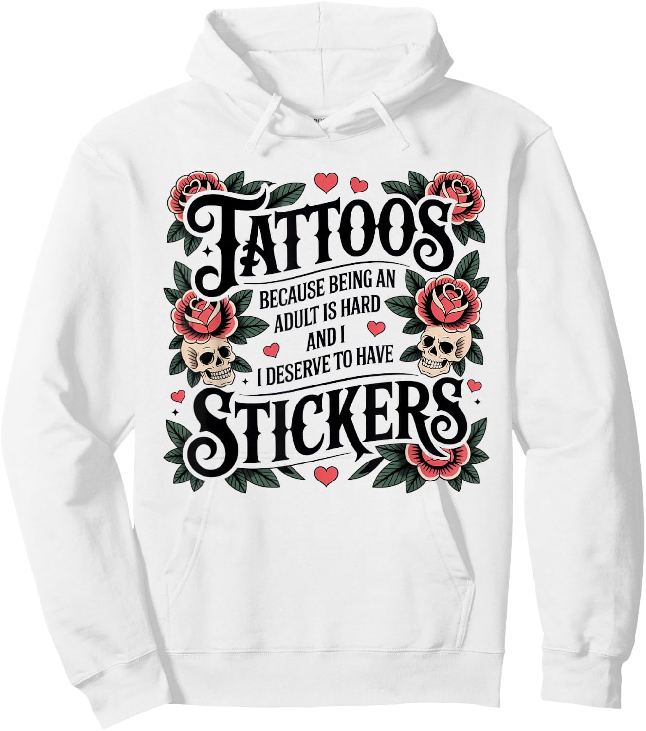 Tattoos Because Being Adult is Hard Funny Tattoo Hoodie - Hoodie | White