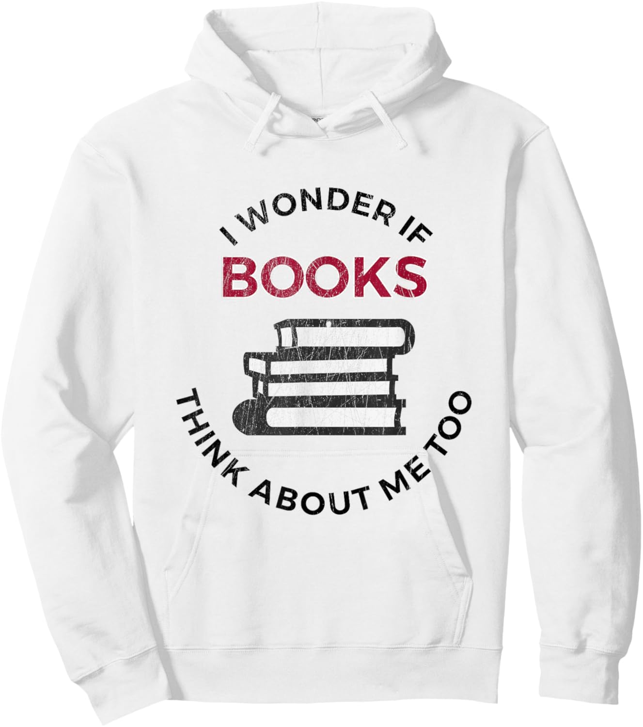 I Wonder If Books Think About Me Too - Funny Reading Hoodie - Hoodie | White