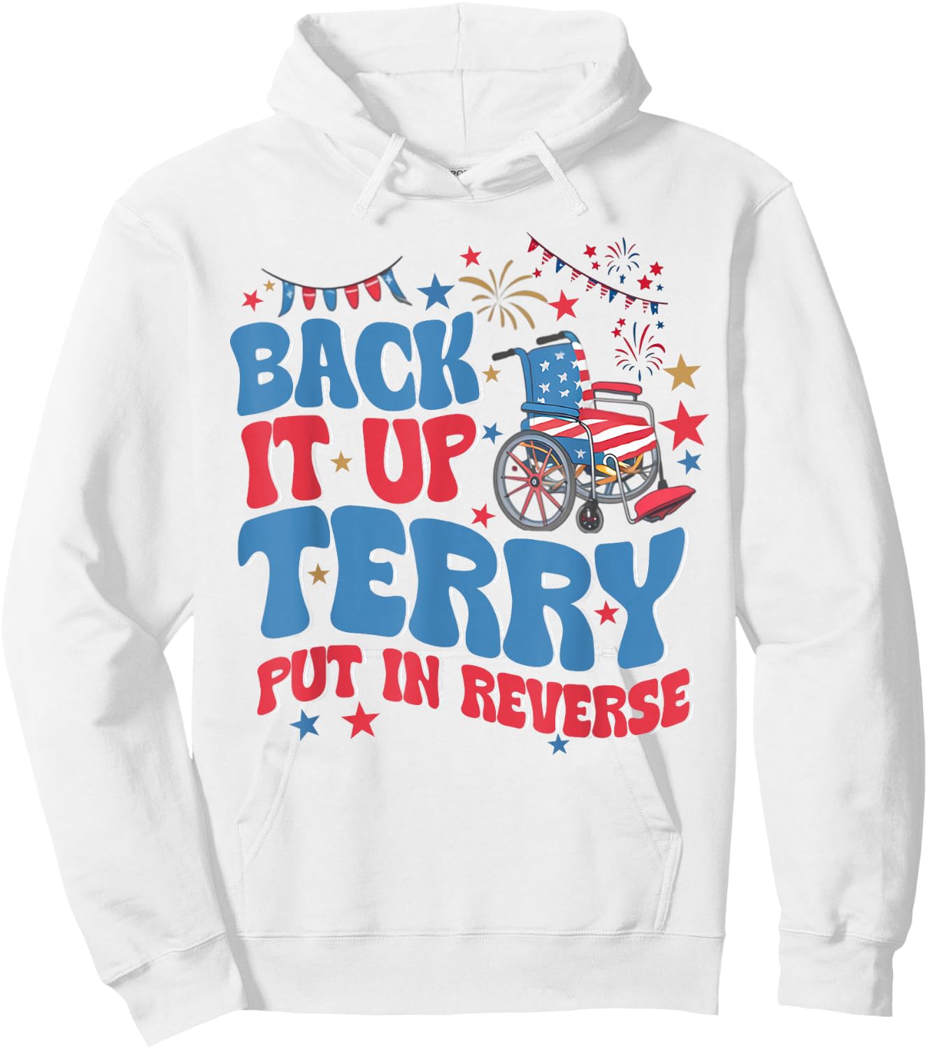 Funny 4th July Back it up terry 4th of July Hoodie - Hoodie | White