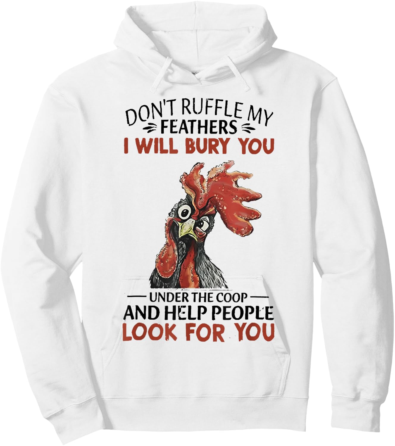 Don't Ruffle My Feathers I Will Bury You Crazy Chicken Hoodie - Hoodie | White