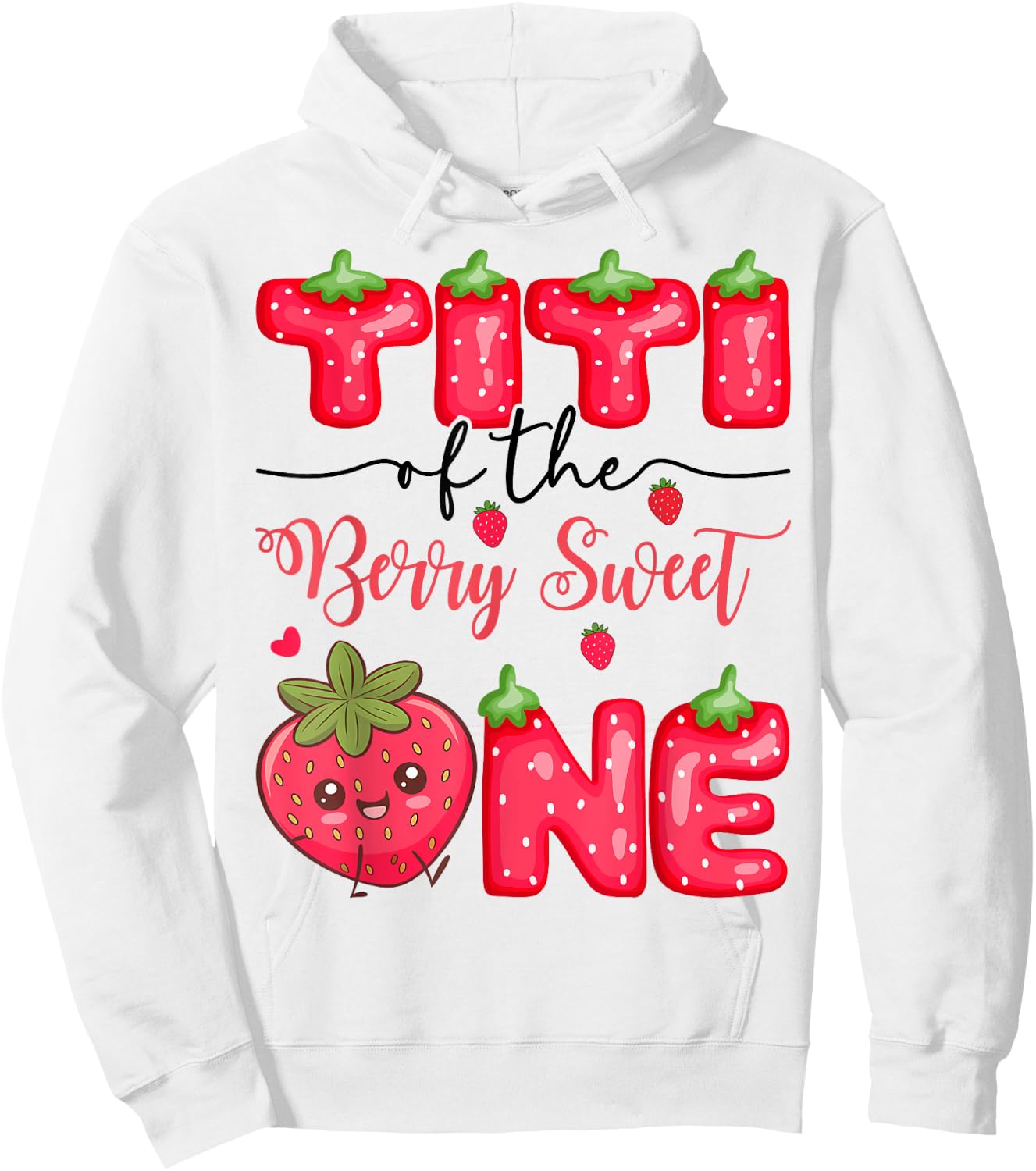 Titi Of The Berry Sweet One Strawberry Girl 1St Birthday Hoodie - Hoodie | White