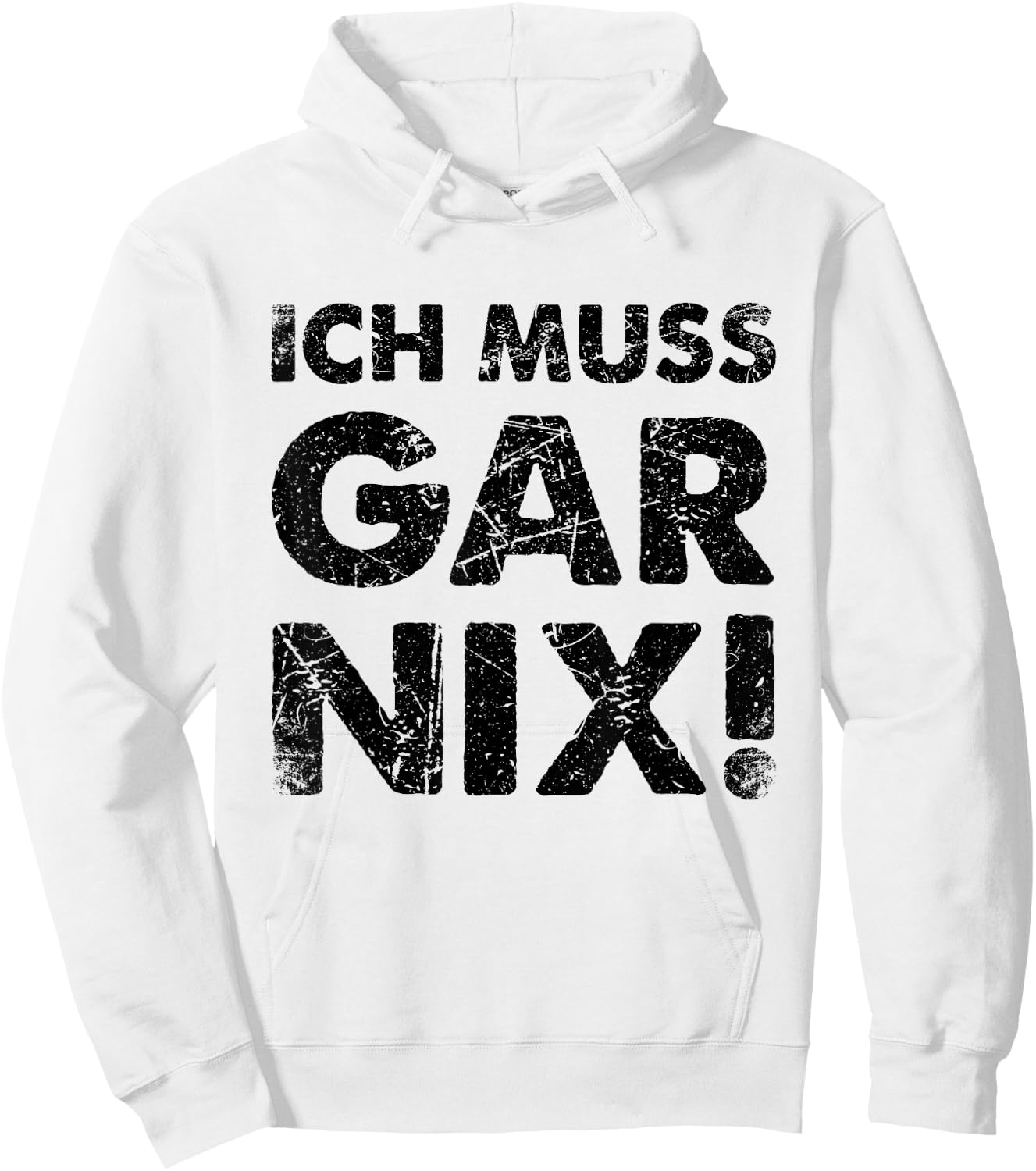 Ich Muss Gar Nichts Ich Muss Gar Nix , White, s Hoodie - Hoodie | White