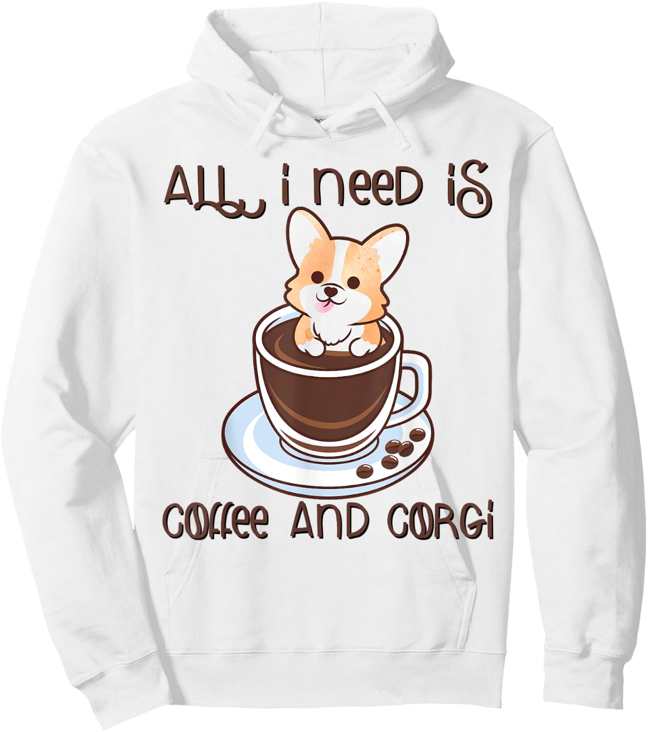 All I Need Is Coffee And Corgi Corgffee Cute Funny Pet Owner Hoodie - Hoodie | White