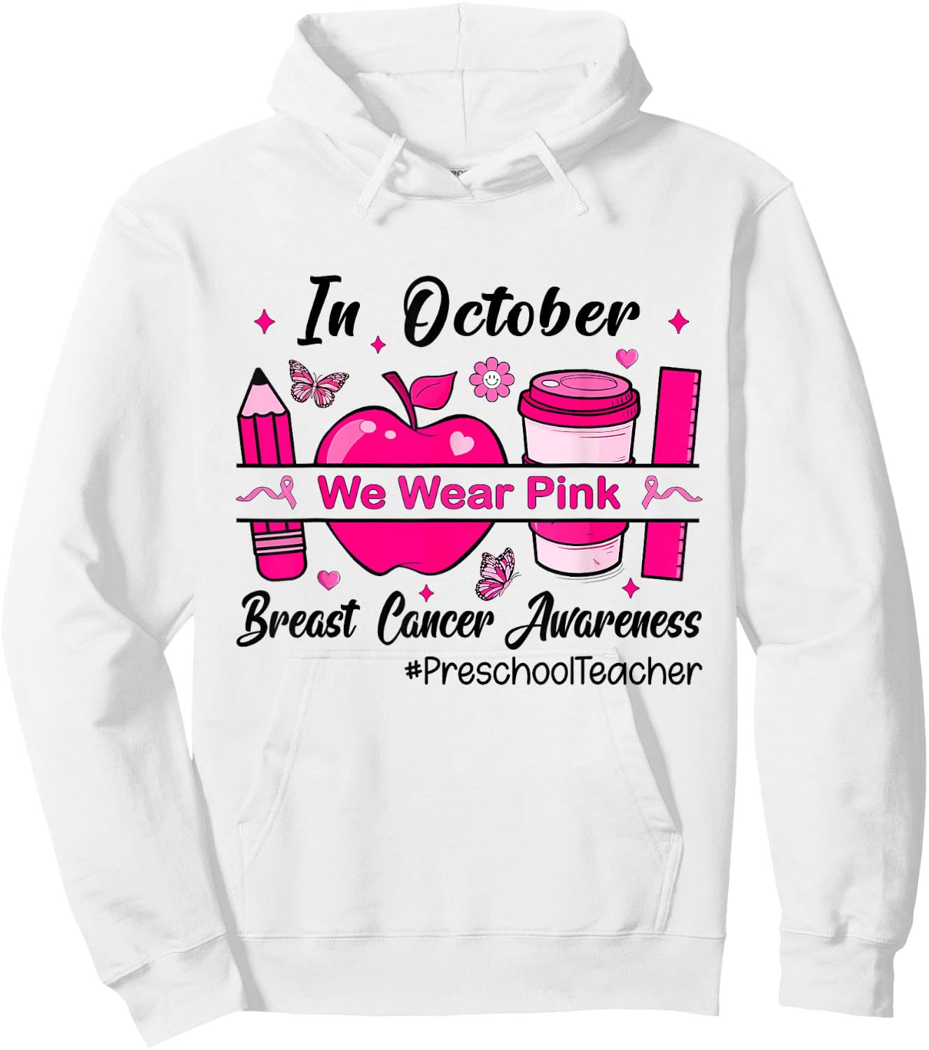 Preschool Teacher In October We Wear Pink Breast Cancer Hoodie - Hoodie | White